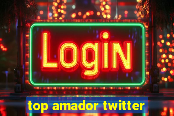 top amador twitter